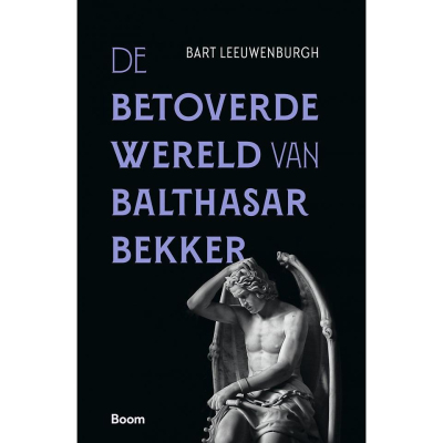 De betoverde wereld van Balthasar Bekker